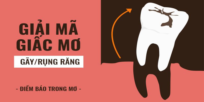 Giải mã chi tiết điềm báo liên quan của những giấc mơ thấy rụng răng