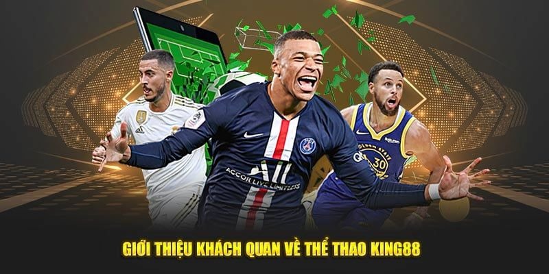 Những review khách quan nhất về sảnh thể thao King88.